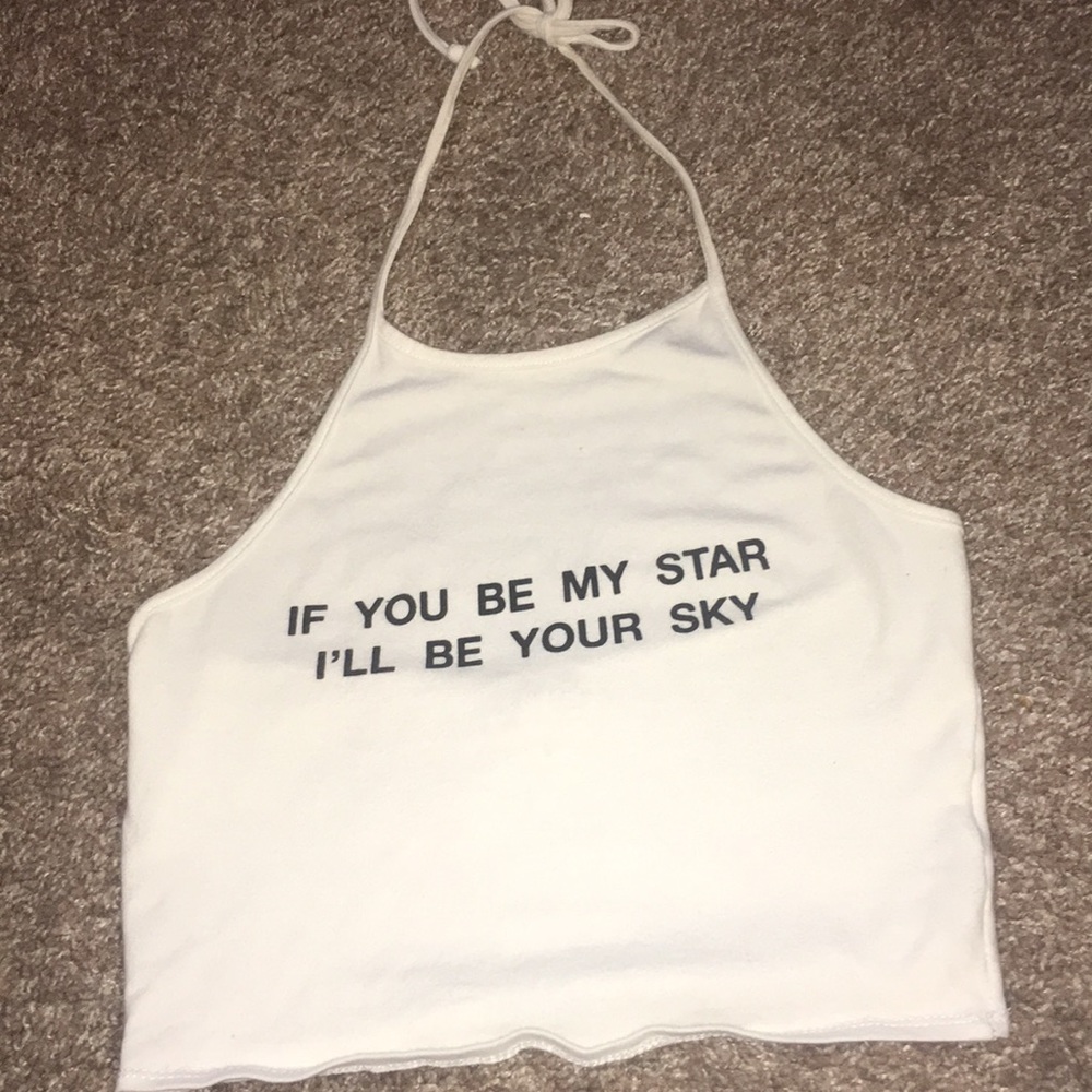 If you be my star I’ll be your sky Halter Top